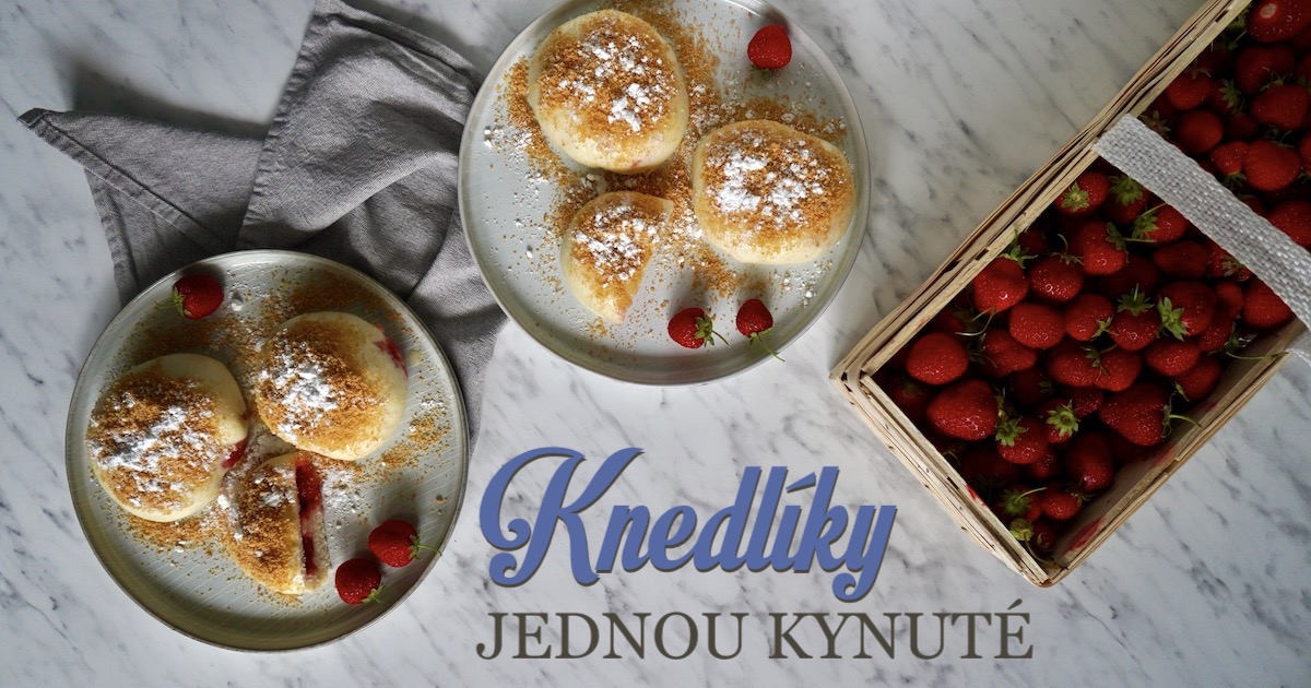 Kynuté ovocné knedlíky